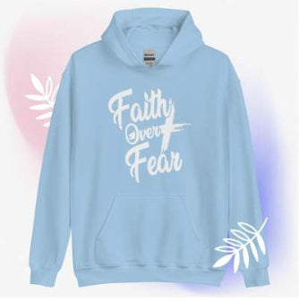 Faith Over Fear Hoodie
