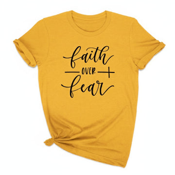 Faith Over Fear T-Shirt